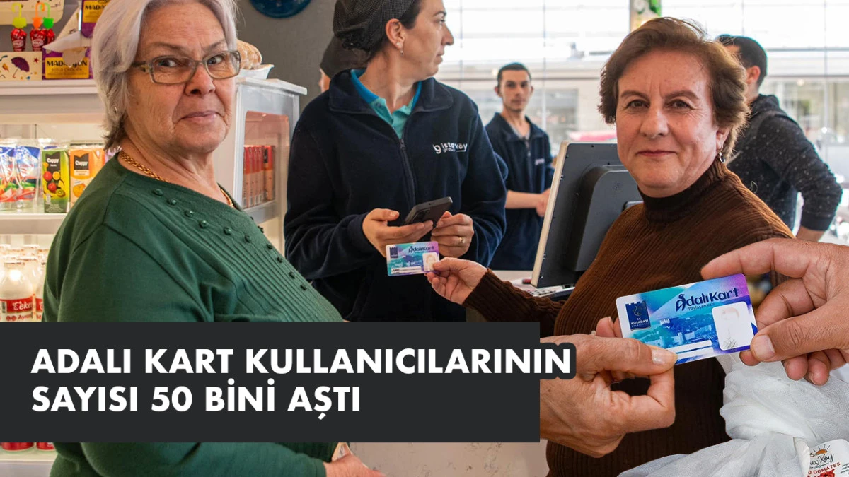 ADALI KART KULLANICILARININ SAYISI 50 BİNİ AŞTI