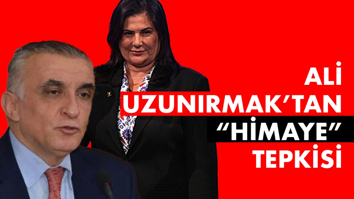 Ali Uzunırmak’tan Özlem Çerçioğlu’na “Himaye” Tepkisi