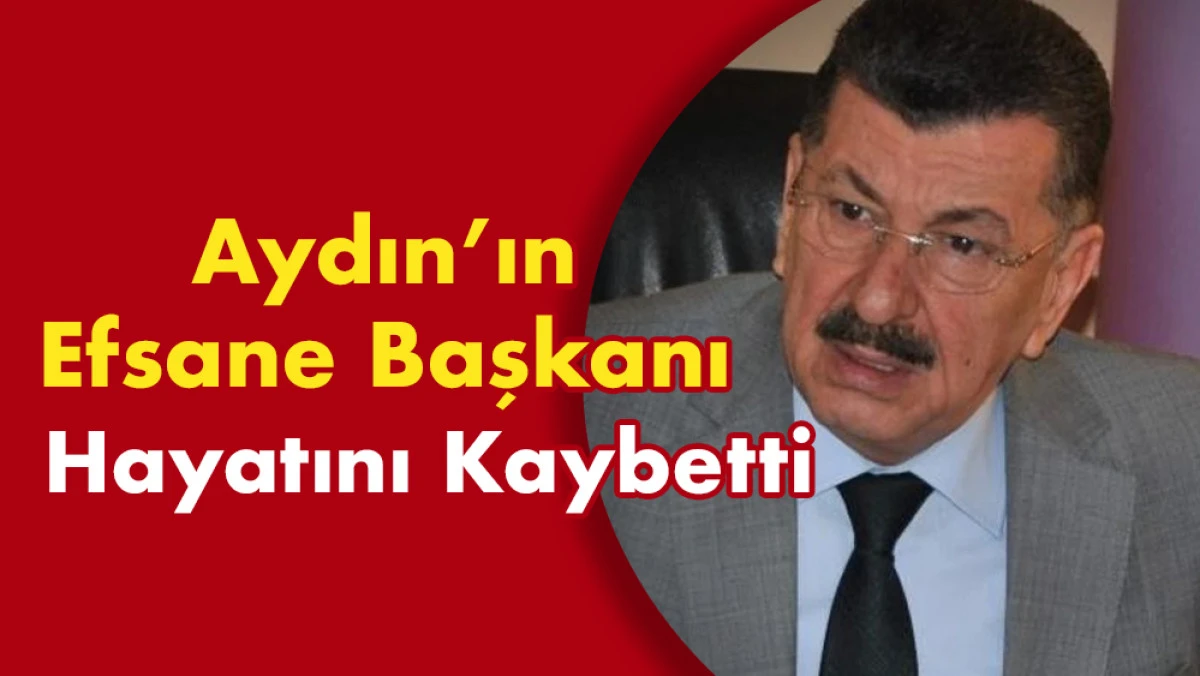 Aydın'ın Efsane Başkanı Hulusi Akşit Hayatını Kaybetti