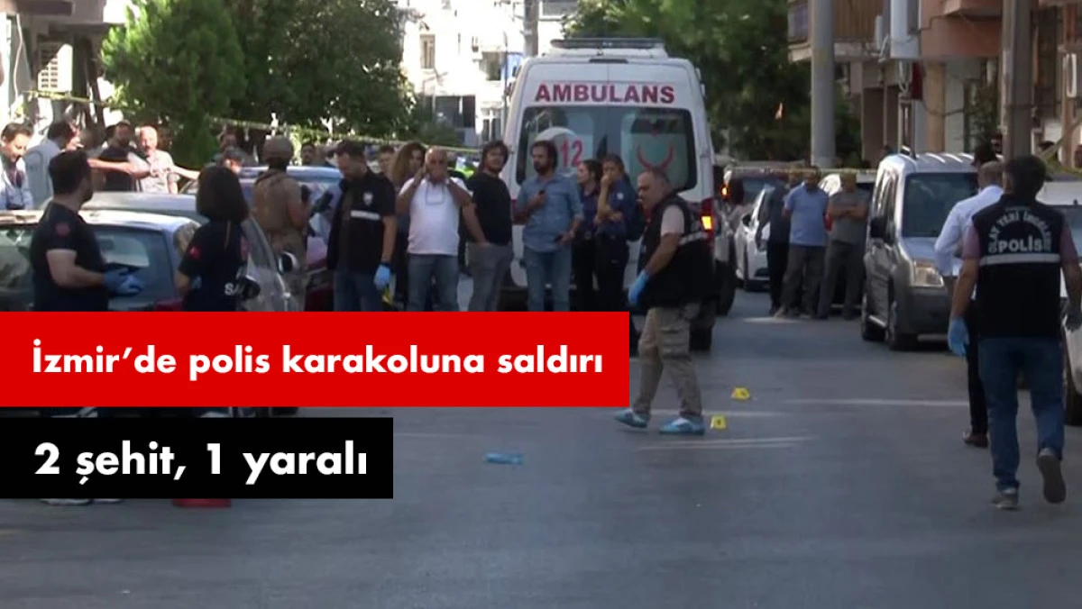 Balçova’da polis karakoluna saldırı: 2 şehit, 1 yaralı