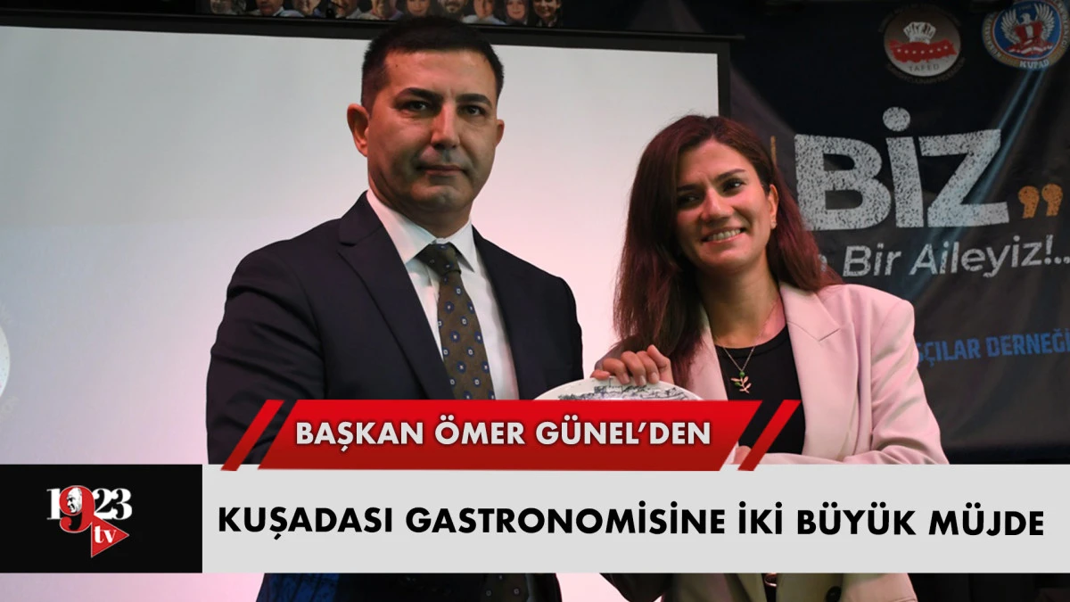 BAŞKAN ÖMER GÜNEL’DEN KUŞADASI GASTRONOMİSİNE İKİ BÜYÜK MÜJDE