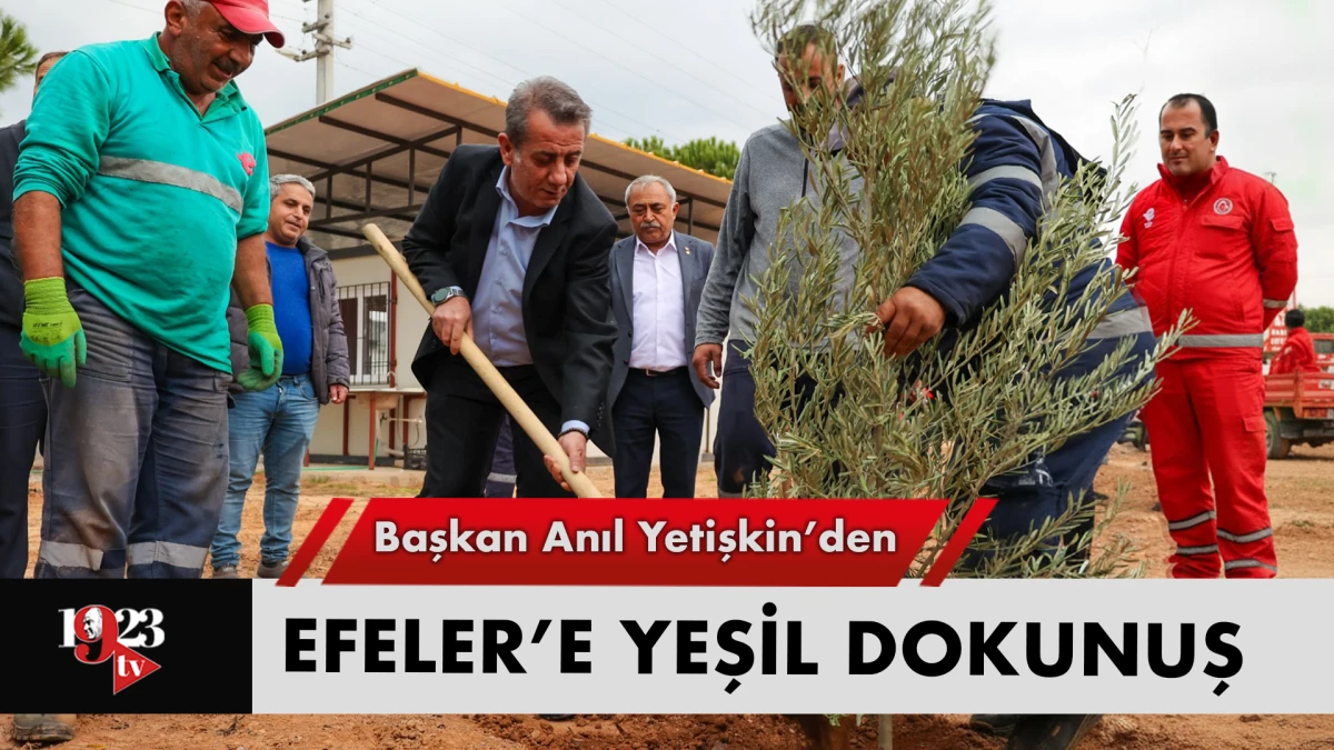 BAŞKAN YETİŞKİN’DEN EFELER’E YEŞİL DOKUNUŞ