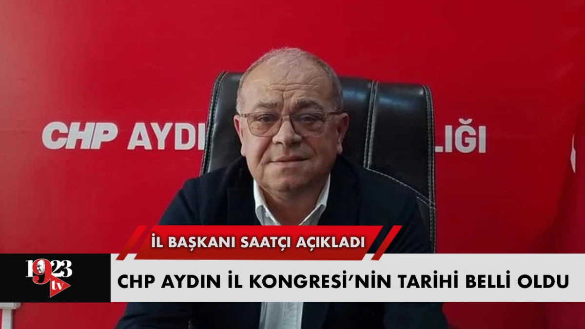 CHP Aydın'da Kongre Heyecanı: Saatçı Aday Olacak mı?