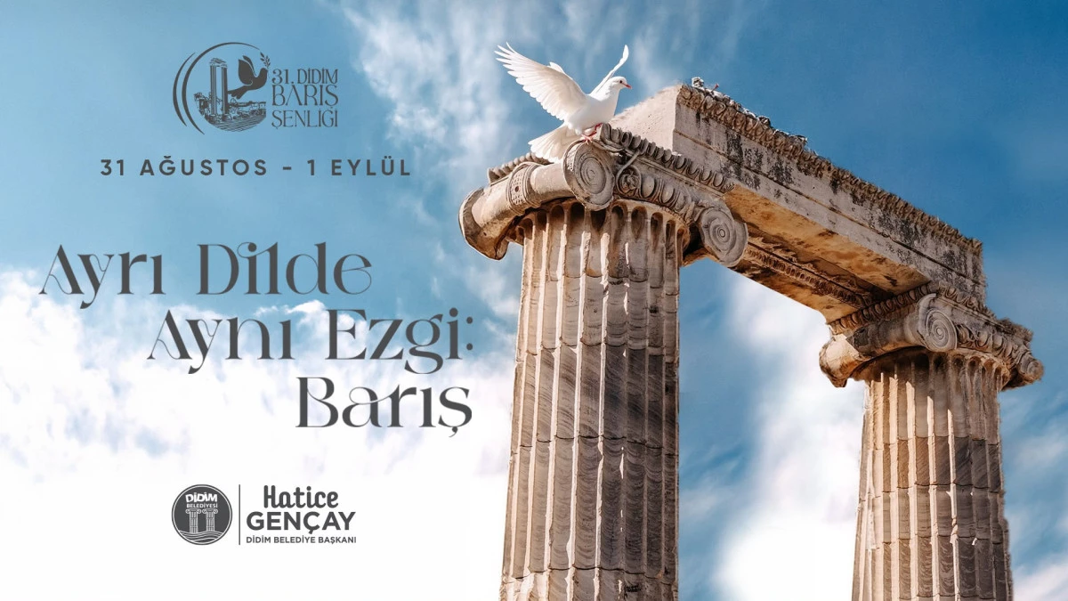 DİDİM BELEDİYESİ&rsquo;NİN D&Uuml;ZENLEDİĞİ 31. DİDİM BARIŞ ŞENLİĞİ BAŞLIYOR