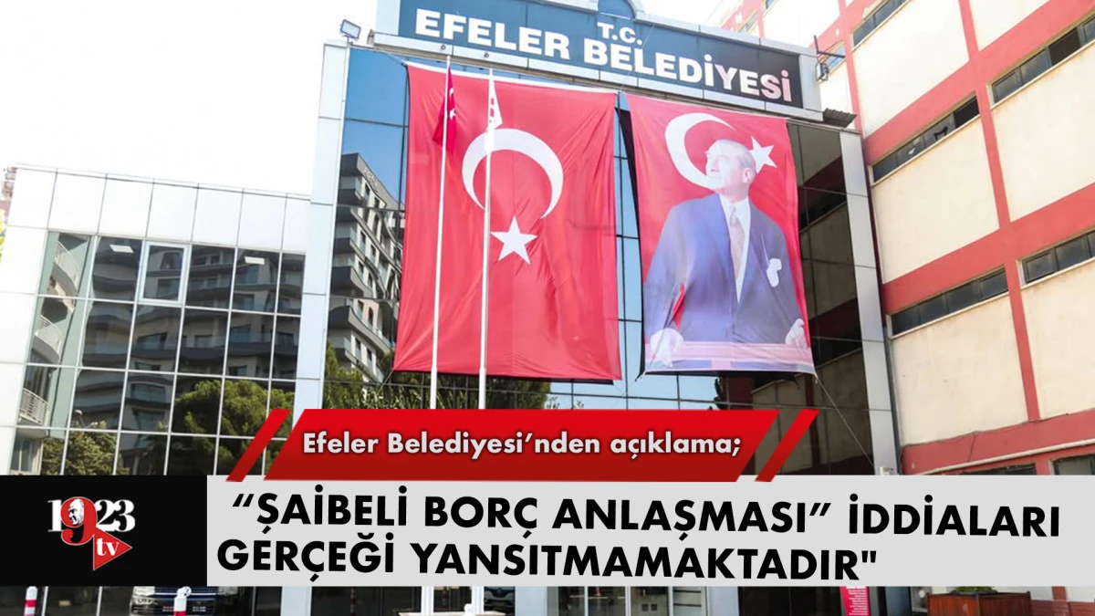 Efeler Belediyesi 'Şaibeli Borç' İddialarını Yalanladı: Yasal İşlem