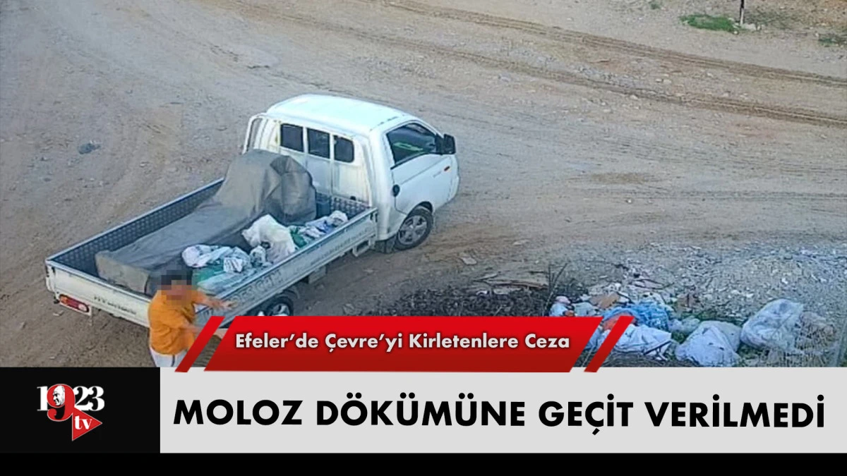 EFELER’DE ÇEVREYİ KİRLETENLERE GEÇİT YOK