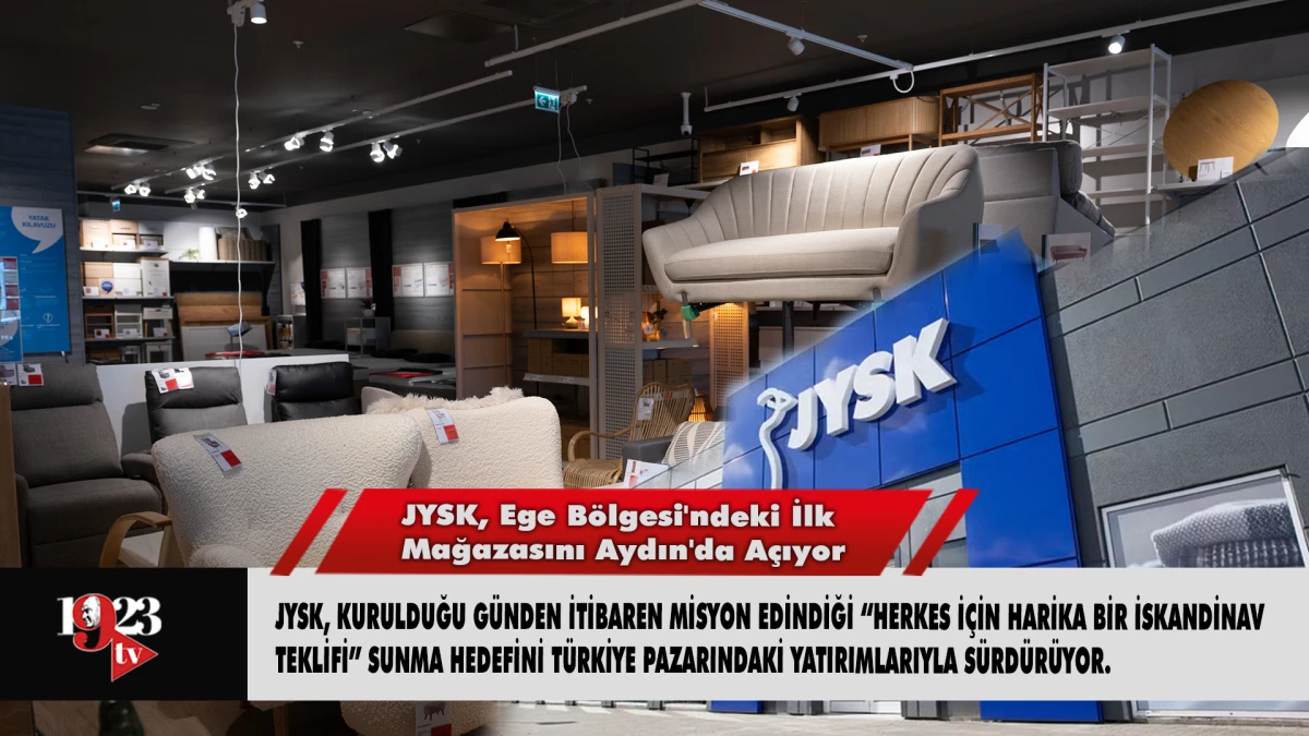 JYSK, Ege B&ouml;lgesi'ndeki İlk Mağazasını Aydın'da A&ccedil;ıyor