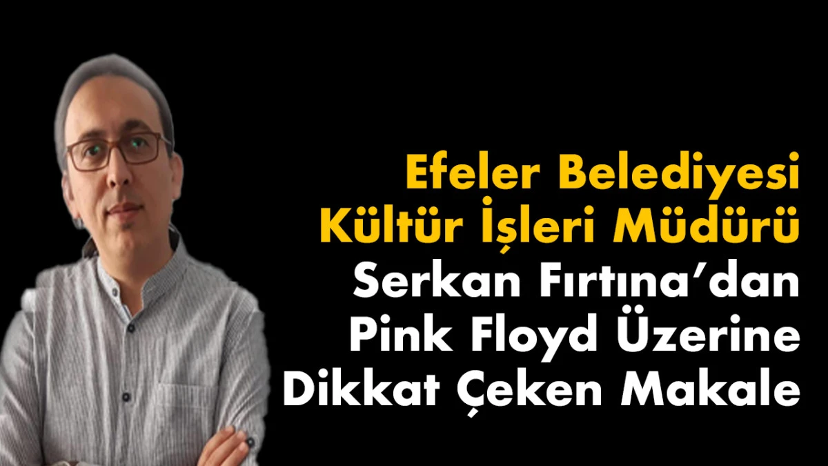 Kültür Müdürü Serkan Fırtına’dan Dikkat Çeken Makale