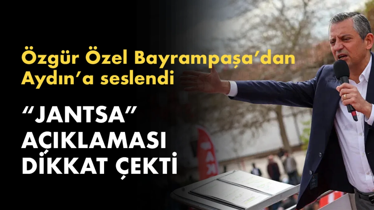 Özel’den Bayrampaşa Mitinginde Sert Aydın Mesajı: “Haram zıkkım olsun”
