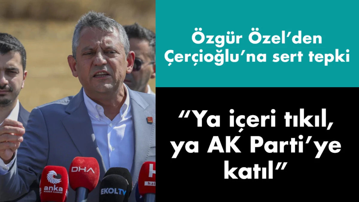Özel'den Sert Tepki: 