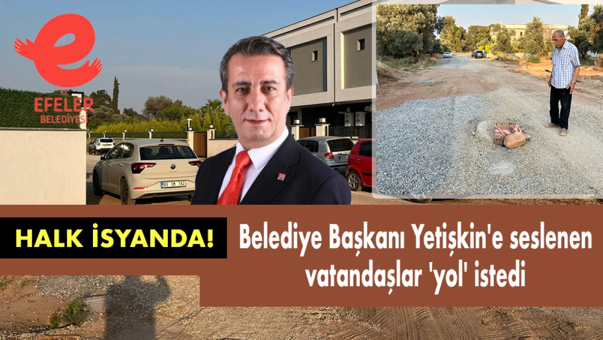 Vatandaşlar Başkan Yetişkin'den Yol İstiyor: “Toz İçinde Yaşıyoruz!”