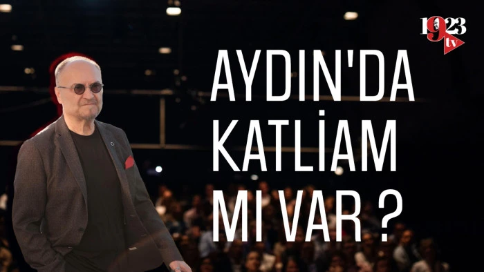 AYDIN'DA KATLİAM MI VAR?